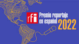 Prix du reportage en espagnol RFI 2022