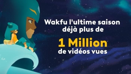 "Wakfu" saison 4 / 1 million de vues