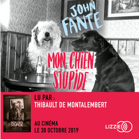 Couverture livre audio "Mon chien stupide" de John Fante chez Lizzie