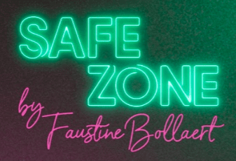 « Safe Zone » sur YouTube / Faustine Bollaert