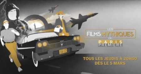 Les films mythiques de Paris Première