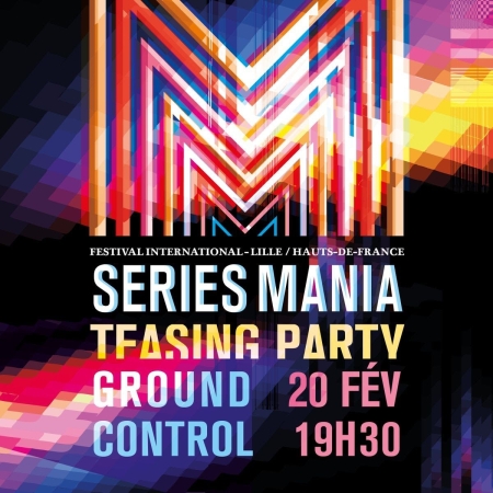 Soirée Séries Mania Ground Control Paris