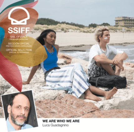 We Are Who We Are - Festival San Sebastian
