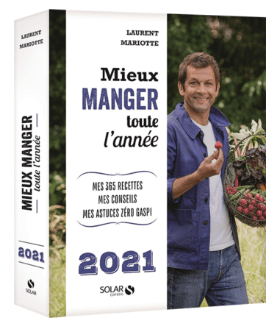 Mieux manger toute l'année 2021 Laurent Mariotte